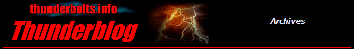 Thunderbolts.info Thunderblog - Chronological Archives