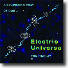 A Beginner's View of our Electric Universe