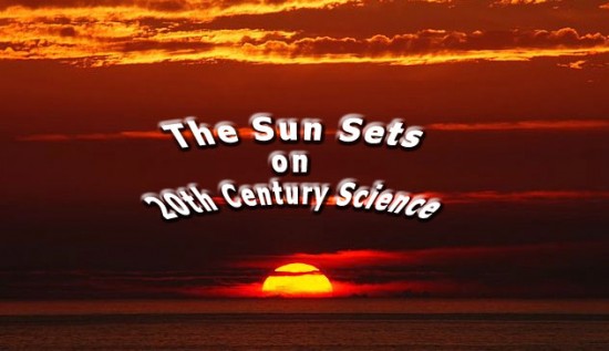 The Sun Sets on 20th Century Science